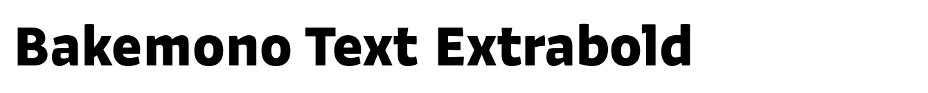 Bakemono Text Extrabold